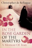 In the Rose Garden of the Martyrs: Buy this book from Amazon.